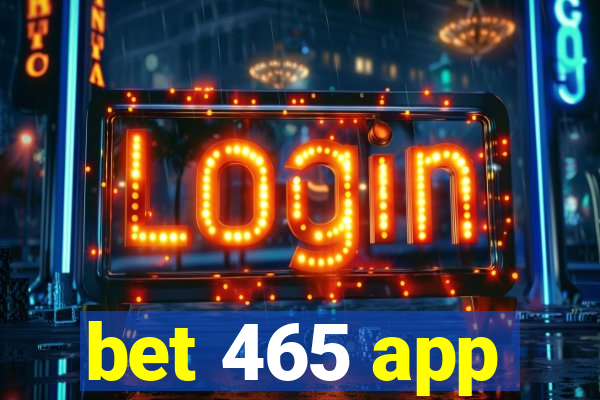 bet 465 app